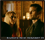 Bourbon's Never Redundant 09