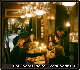 Bourbon's Never Redundant 13