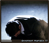 Greatest Mistake 17