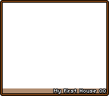 My First House 00