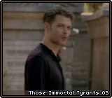 Those Immortal Tyrants 03