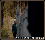 Unrelenting Tragedy 02