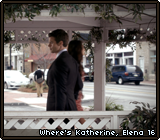Where's Katherine, Elena 16
